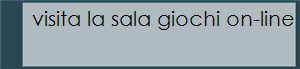 visita la sala giochi on-line